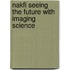 Nakfi Seeing The Future With Imaging Science