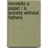 Necesito a papa! / A Society Without Fathers