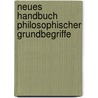 Neues Handbuch philosophischer Grundbegriffe door Christoph Wild