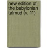 New Edition Of The Babylonian Talmud (V. 11) door Michael Levi Rodkinson