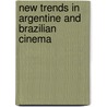 New Trends In Argentine And Brazilian Cinema door Cacilda Rego