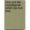 Nina Und Die Rasselbande Retten Die Kuh Elsa door Torsten Moller