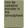 Non-lte Radiative Transfer In The Atmosphere by M. Lopez Puertas