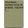 Nouveaux Contes Turcs Et Arabes, Volume 1... door J.M. Digeon