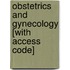 Obstetrics and Gynecology [With Access Code]