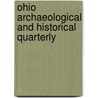 Ohio Archaeological And Historical Quarterly by Ohio Historical Society