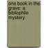 One Book In The Grave: A Bibliophile Mystery