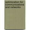 Optimization For Communications And Networks by Poompat Saengudomlert
