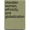 Otavalan Women, Ethnicity, And Globalization door Linda D'amico