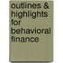 Outlines & Highlights For Behavioral Finance