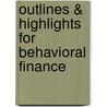 Outlines & Highlights For Behavioral Finance door Cram101 Textbook Reviews