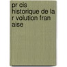 Pr Cis Historique De La R Volution Fran Aise door Charles Lacretelle