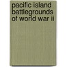 Pacific Island Battlegrounds Of World War Ii door Earl R. Hinz