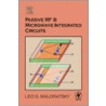 Passive Rf And Microwave Integrated Circuits by Leo Maloratsky