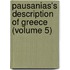 Pausanias's Description Of Greece (Volume 5)