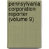 Pennsylvania Corporation Reporter (Volume 9)