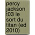 Percy Jackson T03 Le Sort Du Titan (Ed 2010)