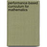 Performance-Based Curriculum For Mathematics door Kit Marshall