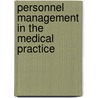 Personnel Management In The Medical Practice door American Medical Association