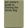 Pet Owner's Guide To Training The Family Dog door Brian McGovern