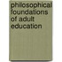 Philosophical Foundations Of Adult Education
