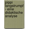 Pippi Langstrumpf - Eine Didaktische Analyse door Wiebke Boden