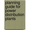 Planning Guide For Power Distribution Plants door Wolfgang Fruth