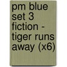 Pm Blue Set 3 Fiction - Tiger Runs Away (X6) door Annette Smith