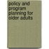 Policy And Program Planning For Older Adults