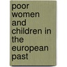 Poor Women and Children in the European Past door John Henderson