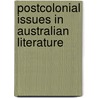Postcolonial Issues In Australian Literature door Nathanael O'reilly