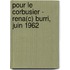 Pour Le Corbusier - Rena(c) Burri, Juin 1962