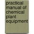 Practical Manual Of Chemical Plant Equipment