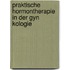Praktische Hormontherapie In Der Gyn Kologie