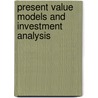 Present Value Models And Investment Analysis by Peter J. Barry