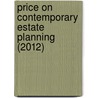 Price On Contemporary Estate Planning (2012) by Samuel A. Donaldson