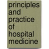 Principles And Practice Of Hospital Medicine by Sylvia McKean