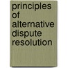 Principles of Alternative Dispute Resolution by Stephen J. Ware