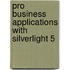 Pro Business Applications With Silverlight 5