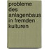 Probleme Des Anlagenbaus In Fremden Kulturen