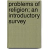 Problems Of Religion; An Introductory Survey by Durant Drake
