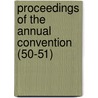 Proceedings Of The Annual Convention (50-51) door United Typothetae of America Office