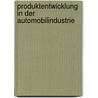 Produktentwicklung in der Automobilindustrie by Sebastian O. Schömann