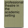 Professional Theatre In The Academic Setting door Keith Hight