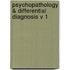 Psychopathology & Differential Diagnosis V 1