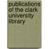 Publications Of The Clark University Library