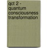 Qct 2 - Quantum Consciousness Transformation door Andrew Blake