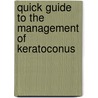 Quick Guide To The Management Of Keratoconus by Mazen M. Sinjab