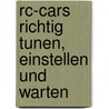 Rc-cars Richtig Tunen, Einstellen Und Warten door Thomas Riegler