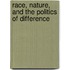 Race, Nature, and the Politics of Difference